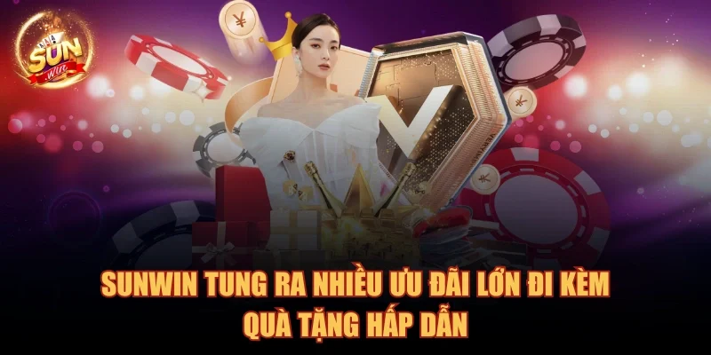 sunwin-tung-ra-nhieu-uu-dai-lon