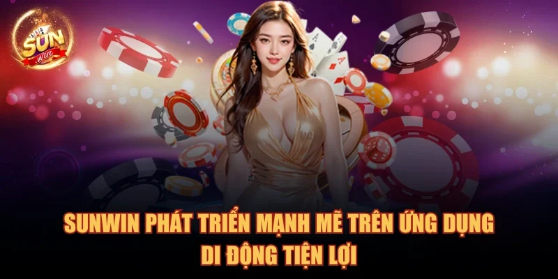 sunwin-ung-dung-di-dong-tien-loi